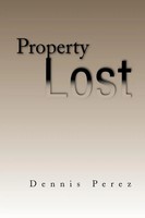 Dennis Perez | Property Lost | Taschenbuch | Englisch (2009) | Xlibris