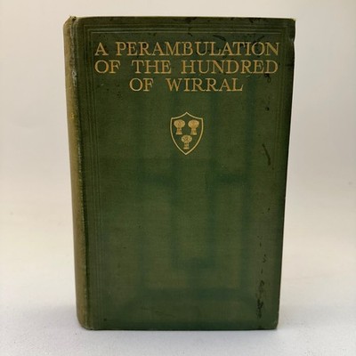 A Perambulation of the Hundred of Wirral H.E. Young 1909 Second Impression