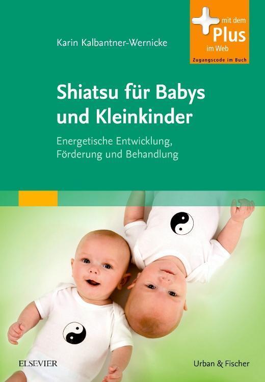 Shiatsu Für Babys Und Kleinkinder | Karin Kalbantner-wernicke | Buch |