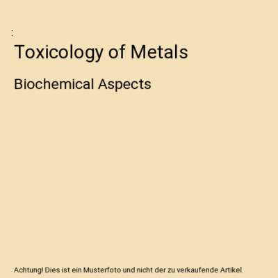 Toxicology of Metals: Biochemical Aspects