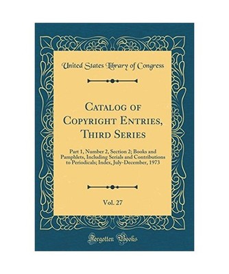 Catalog of Copyright Entries, Third Series, Vol. 27: Part 1, Number 2, Section 2