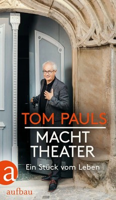 Tom Pauls (u. a.) | Tom Pauls - Macht Theater | Buch | Deutsch (2021) | 247 S.