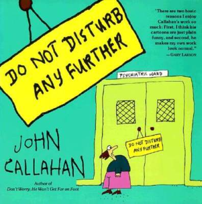 Do Not Disturb Any Further - Paperback By Callahan, John - GOOD