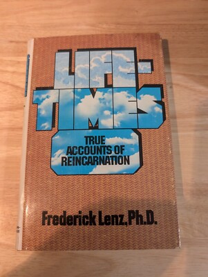 lifetimes(true accounts of reincarnation)first edition/Frederick lenz ph.d