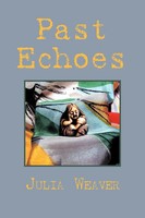 Past Echoes Julia Weaver Taschenbuch Kartoniert / Broschiert Englisch 2012