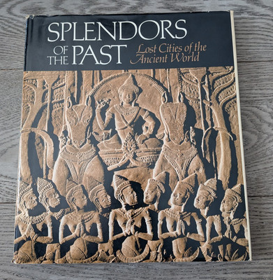 Splendors of the Past : Lost Cities of the Ancient World (HC/DJ)