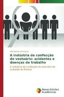 A IndúStria De ConfecçãO Do VestuáRio: Acidentes E DoençAs De Trabalho Cembranel