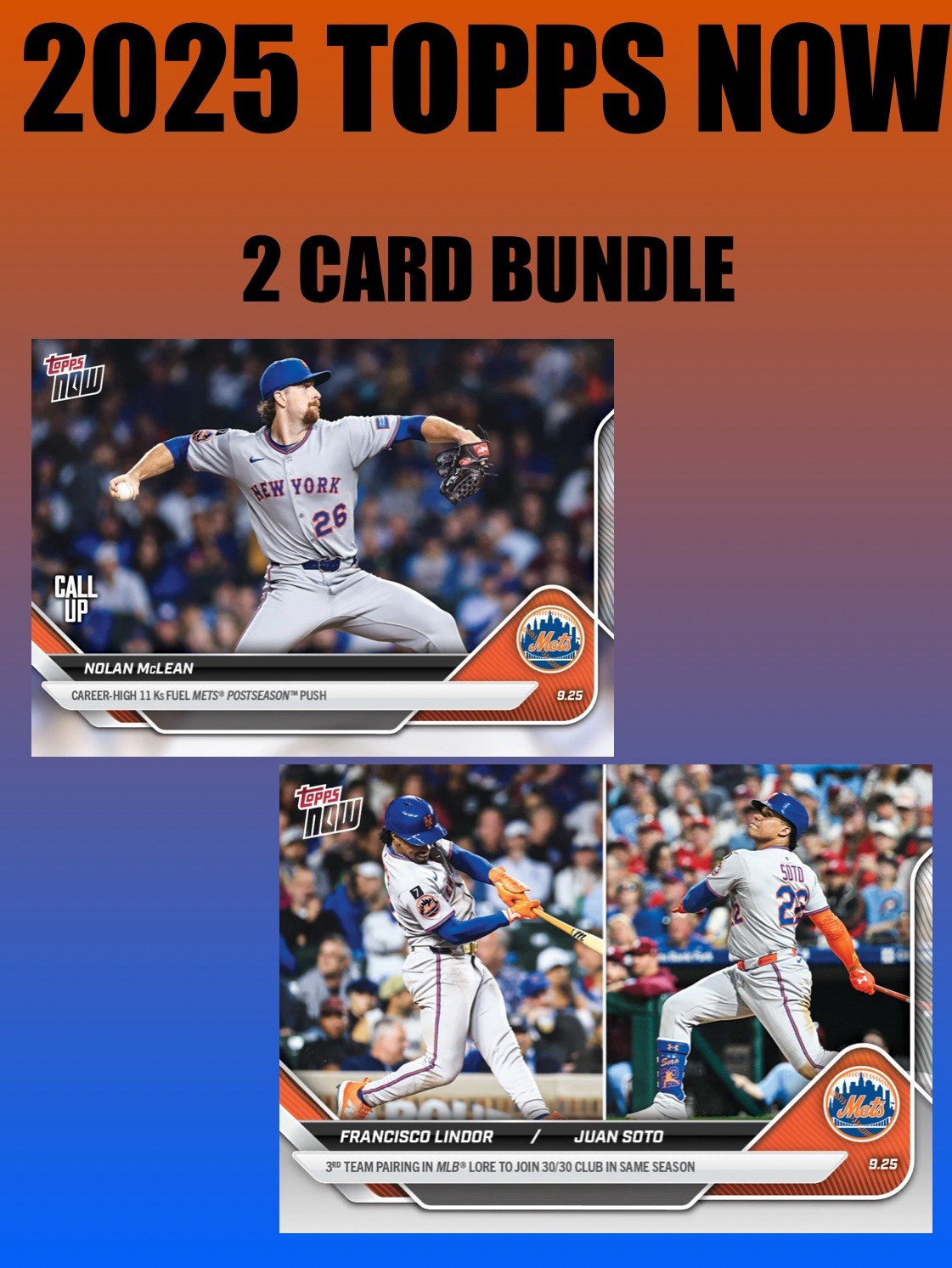 💥2025 Topps Now #771  #772💥NOLAN McLEAN FRANCISCO LINDOR JUAN SOTO -PRESALE