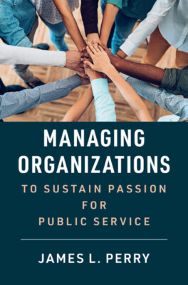 Managing Organizations to Sustain Passion for Public Service Perry Paperback