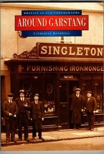 Around Garstang in Old Photographs : Catherine Rothwell