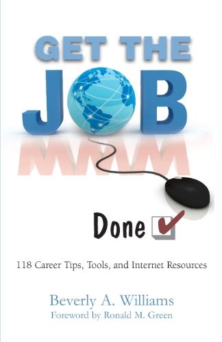 Get The Job Done!: 118 Career Tips, Tools, And Internet By Beverly A. Williams