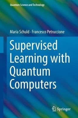 Betreutes Lernen mit Quantencomputern - 9783319964232