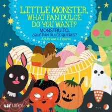 Little Monster, What Pan Dulce Do You Want? / ¿Monstruito, qué pan dulce q...