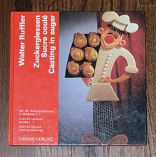Casting in Sugar by Walter Ruffler, Candis-Verlag Superb Condition