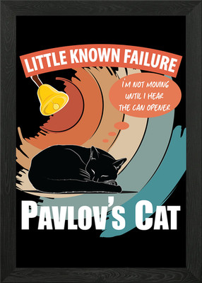 Pavlov's Cat: Little Known Failure Gerahmtes Wandbild Poster Leinwanddruck Bild