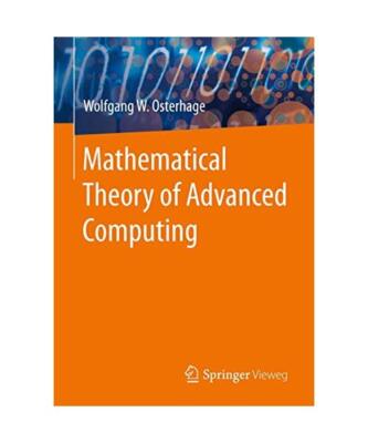 Mathematical Theory of Advanced Computing, Wolfgang W. Osterhage