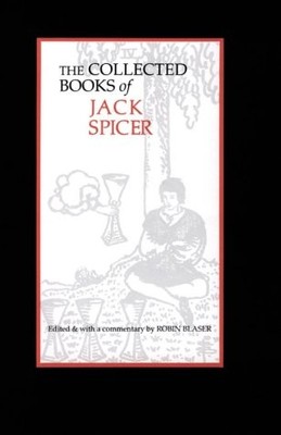 THE COLLECTED BOOKS OF JACK SPICER By Robin Blaser *Excellent Condition*
