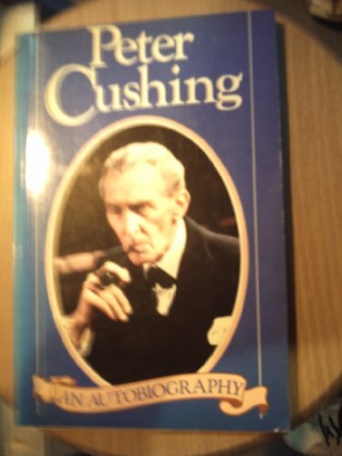 Peter Cushing: An Autobiography By Peter Cushing. 9780297791324 - Bild 1 von 1