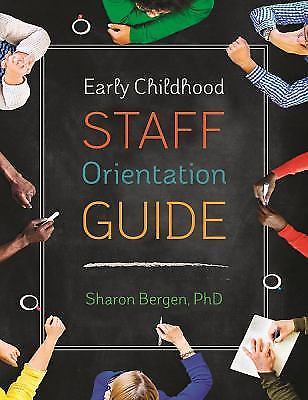 Early Childhood Staff Orientation Guide by Sharon Bergen (2016, Trade Paperback)