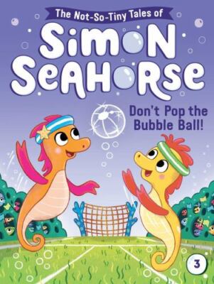 Don't Pop the Bubble Ball!; 3; The Not-So-Tiny- 1665903732, paperback, Cora Reef