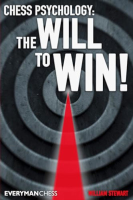 Chess Psychology: The Will to Win! (Everyman Chess) - Paperback NEW William Stew