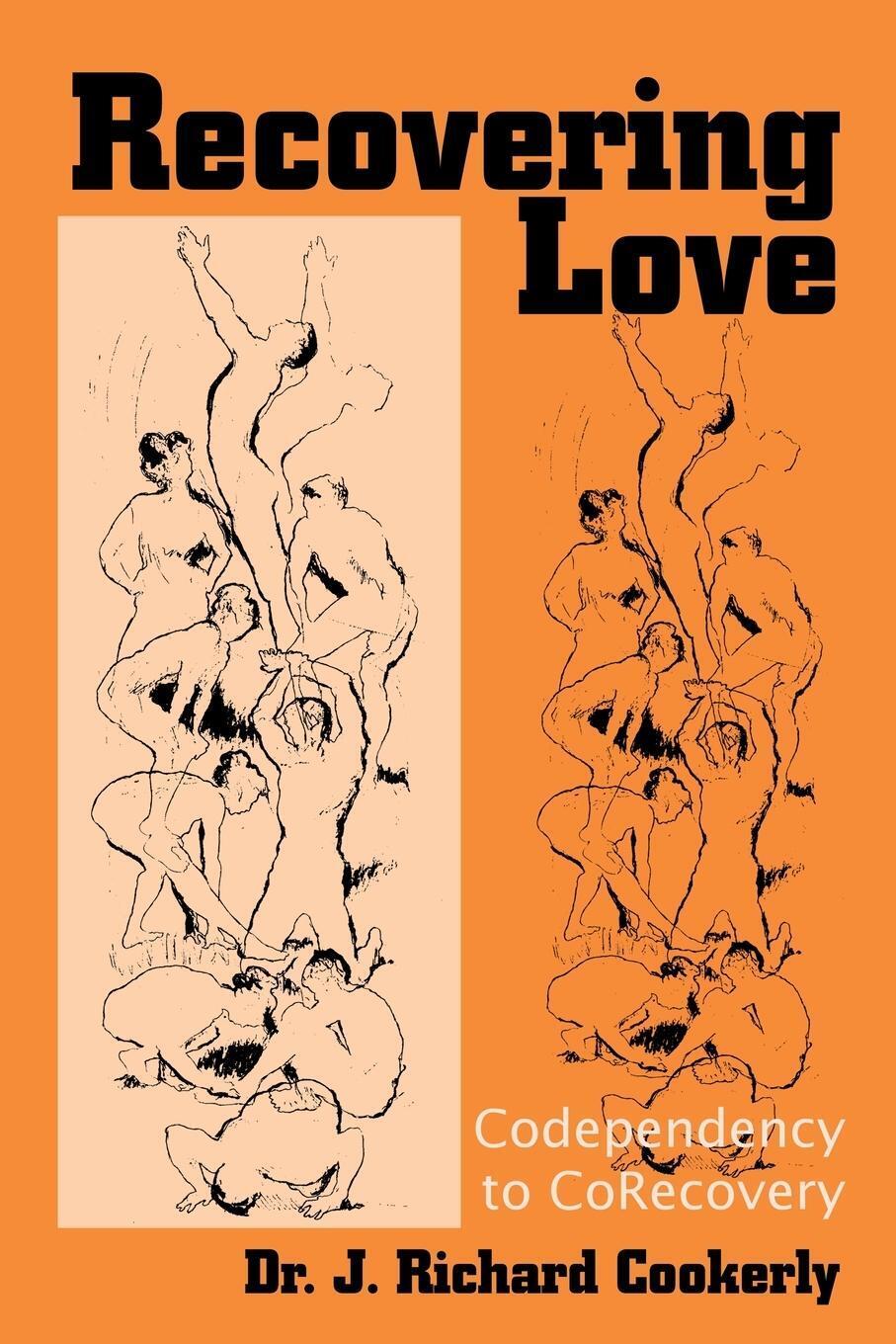 Thumbnail - Recovering Love | J. Richard Cookerly | Codependency To Corecovery |