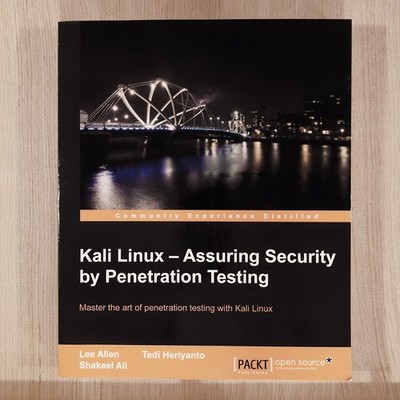 Kali Linux   Assuring Security by Penetration Testing: With Kali Linux