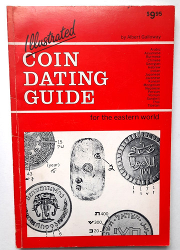 Illustrated Coin Dating Guide for the Eastern World: Albert Galloway Softcover