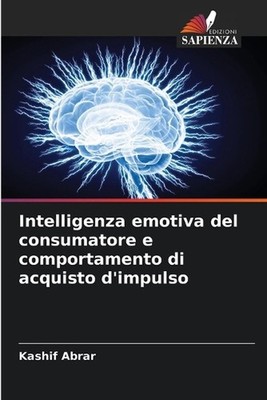 Intelligenza emotiva del consumatore e comportamento di acquisto d'impulso by Ka