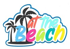 PREMADE SCRAPBOOK PAPER PIECING-LAYOUT-LAKE-OCEAN-PALM TREES-TITLE-AT THE BEACH