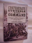 CONFEDERATE STRUGGLE FOR COMMAND: JAMES LONGSTREET, FIRST CORPS; CIVIL WAR (2008