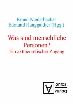 Was Sind Menschliche Personen? : Ein Akttheoretischer Zugang, Hardcover by Ni...