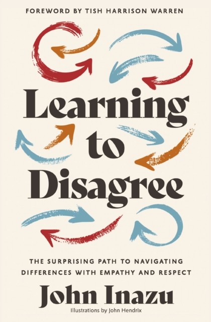 Learning to Disagree by John Inazu (Hardback Book)