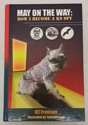 RARE FUN DOG ADVENTURE, SIGNED!  May on the Way : How I Become a K9 Spy #2.4.65