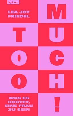 Too Much! Was es kostet, eine Frau zu sein | Lea Joy Friedel | 2024 | deutsch