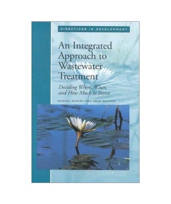 An Integrated Approach to Wastewater Treatment: Deciding Where, When, and How Mu