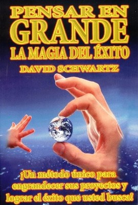 PENSAR EN GRANDE, LA MAGIA DEL EXITO (SPANISH EDITION) By David J. NEW