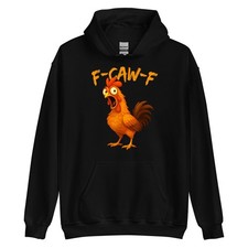 F-Caw-F Funny Chicken Humor F-Caw-F Quote Rooster Meme Hoodie, Gifted Hoodie