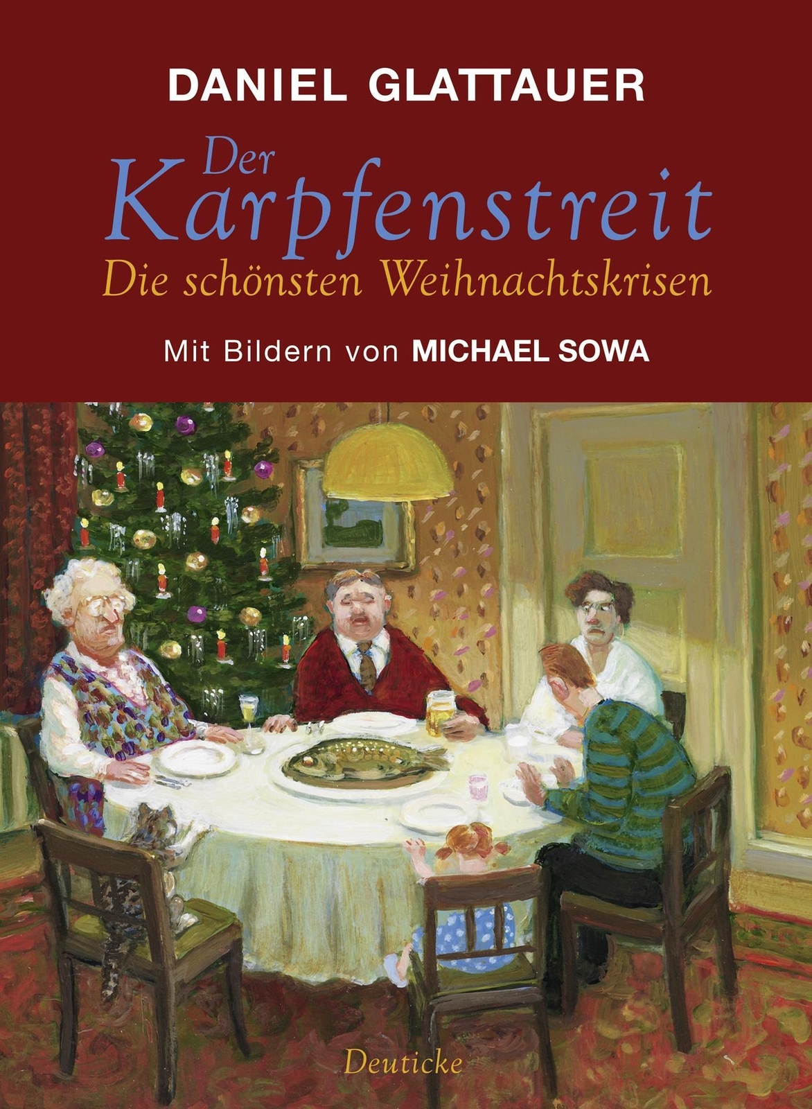 Der Karpfenstreit Oder Die Schönsten Weihnachtskrisen Daniel Glattauer