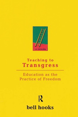 Teaching to Transgress: Education as the Practice of Freedom | Bell Hooks | Buch