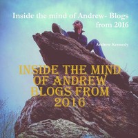 Inside The Mind Of Andrew- Blogs From 2016 Andrew Kennedy Taschenbuch Englisch