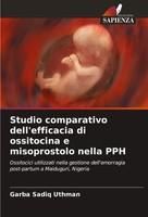 Studio Comparativo Dell'efficacia Di Ossitocina E Misoprostolo Nella Pph Uthman