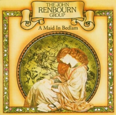 JOHN GROUP RENBOURN - A MAID IN BEDLAM  CD NEU 