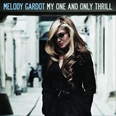 GARDOT,MELODY / MY ONE AND ONLY THRILL