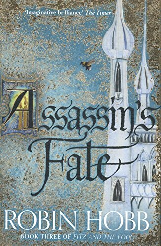 Assassin's Fate (Fitz and the Fool, Book 3) By Robin Hobb