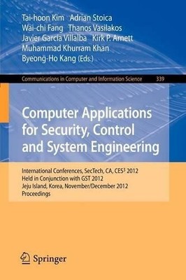 Computer Applications for Security, Control and System Engine... - 9783642352638
