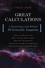 GREAT CALCULATIONS: A SURPRISING LOOK BEHIND 50 SCIENTIFIC By Colin Pask *VG+*