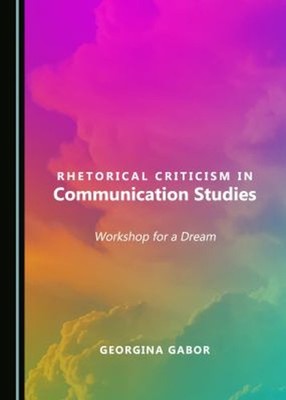 Rhetorical Criticism in Communication Studies : Workshop for a Dr