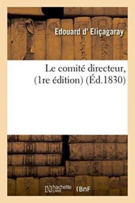 D ELICAGARAY-E - Le comit directeur. 1re dition - New paperback or s - X555z