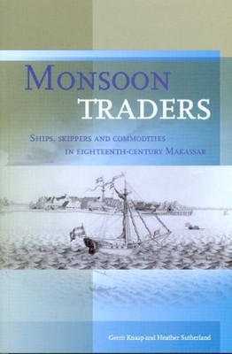 MONSOON TRADERS: SHIPS, SKIPPERS AND COMMODITIES IN By Gerrit Knapp & Heather